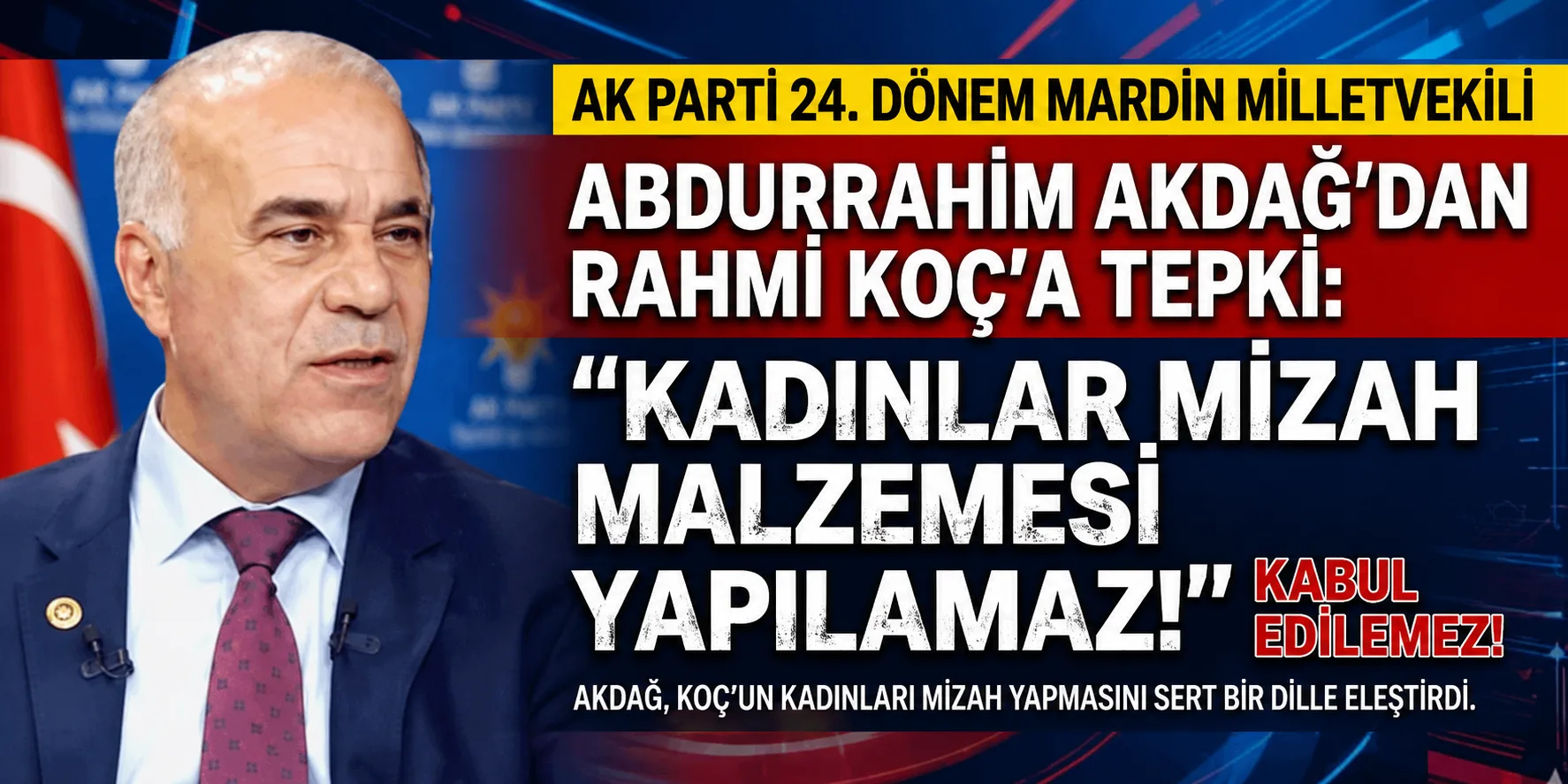 Mardin 24.dönem AK Partili Vekilden Rahmi Koç Tepkisi