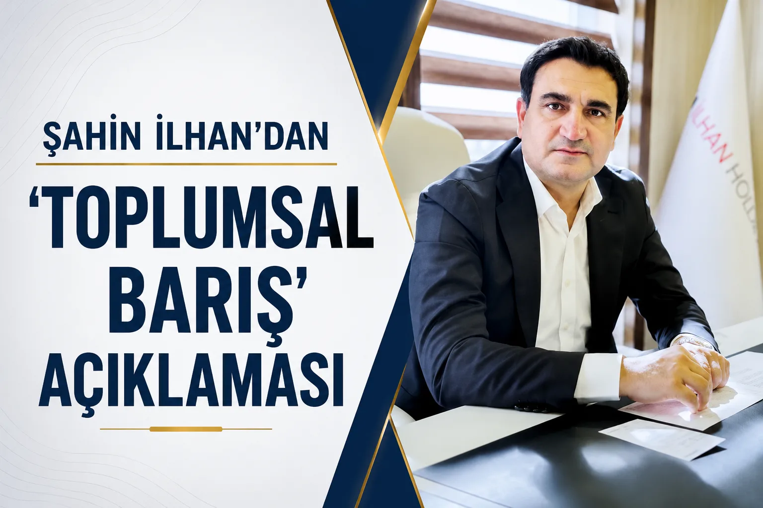 Şahin İlhan'dan 'Toplumsal Barış' açıklaması