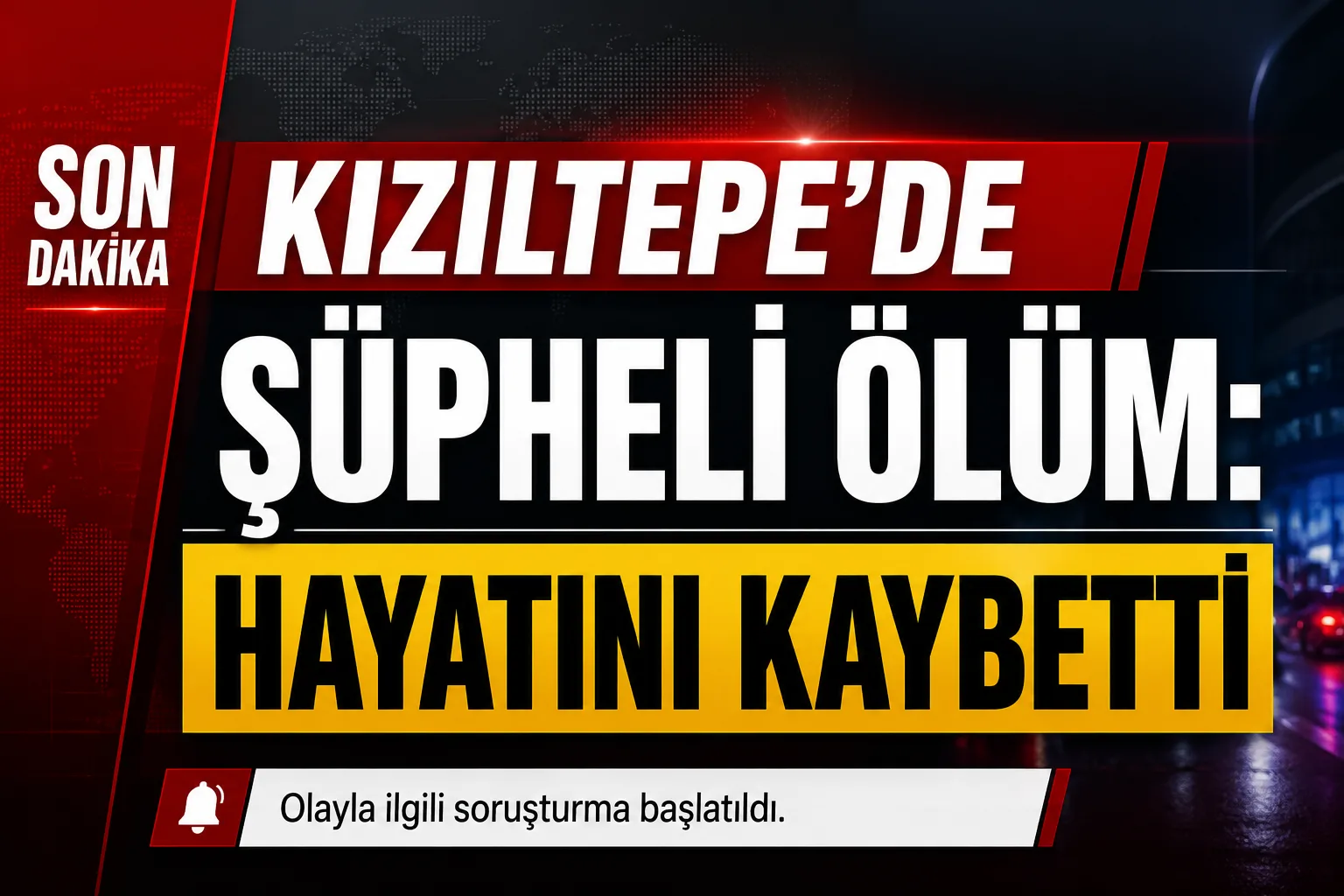 ​Kızıltepe’de Şüpheli Ölüm: Hayatını Kaybetti