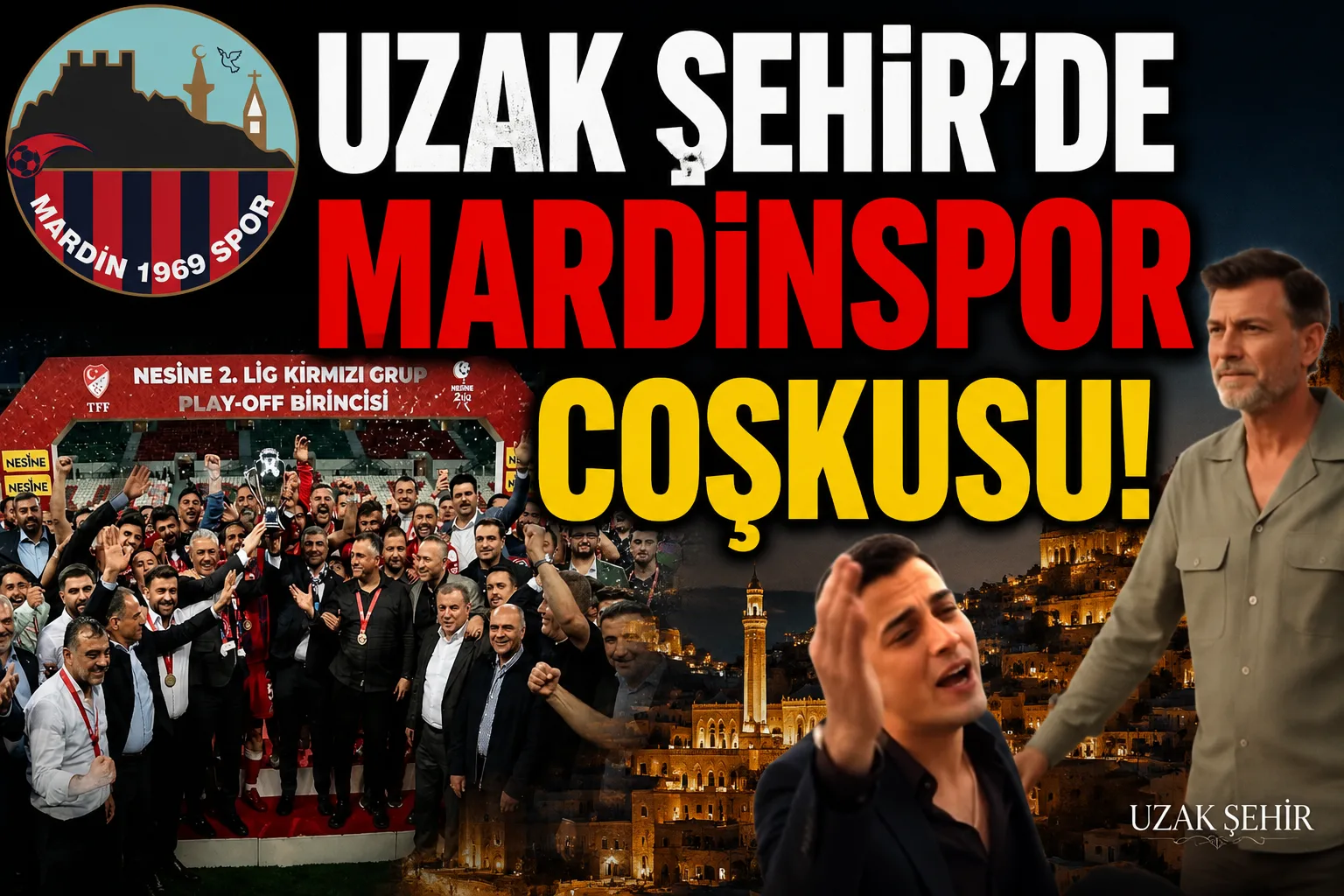 Uzak Şehir'de Mardinspor coşkusu