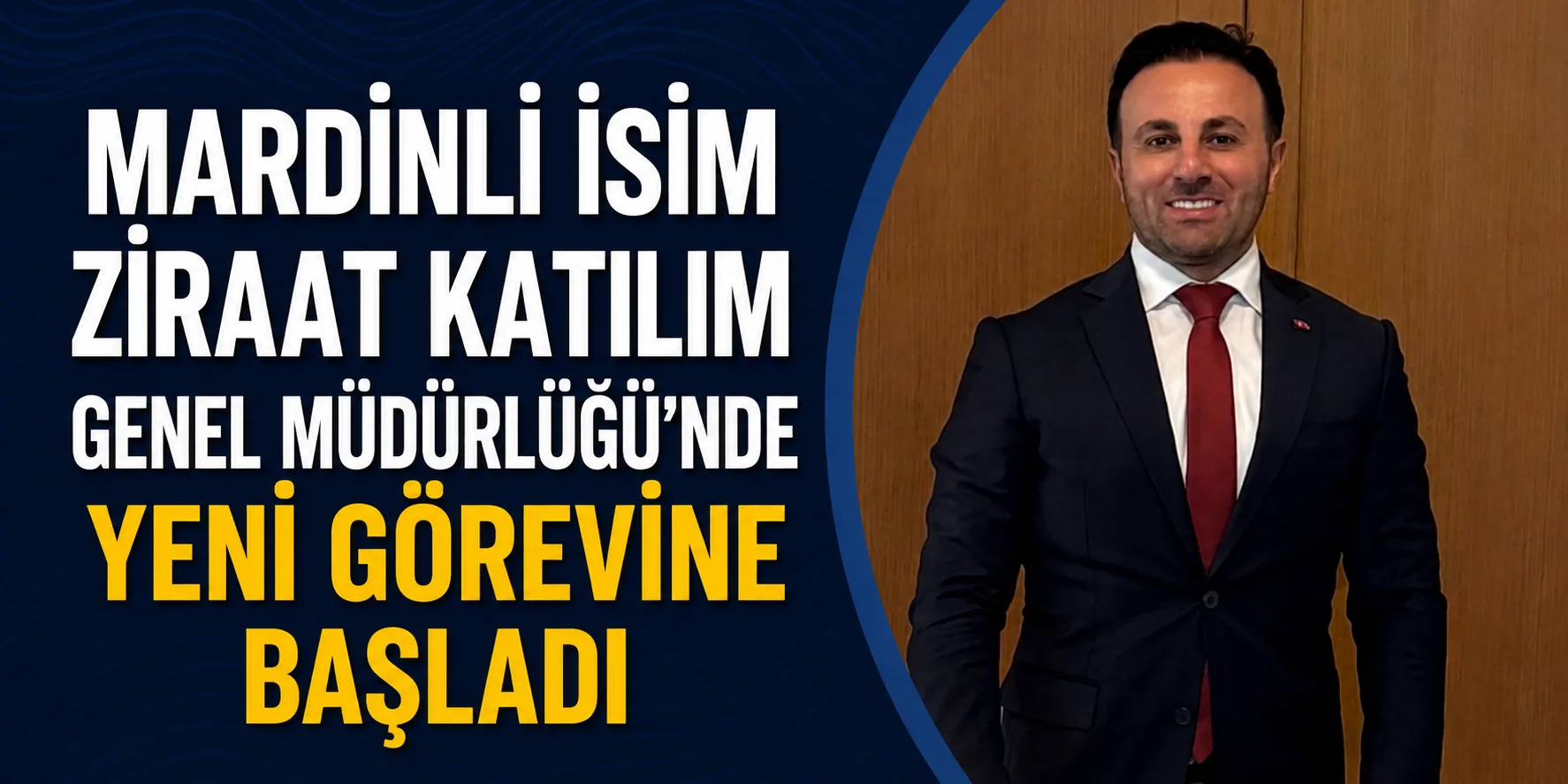 Mardinli İsim Ziraat Katılım Genel Müdürlüğü Kadrosunda
