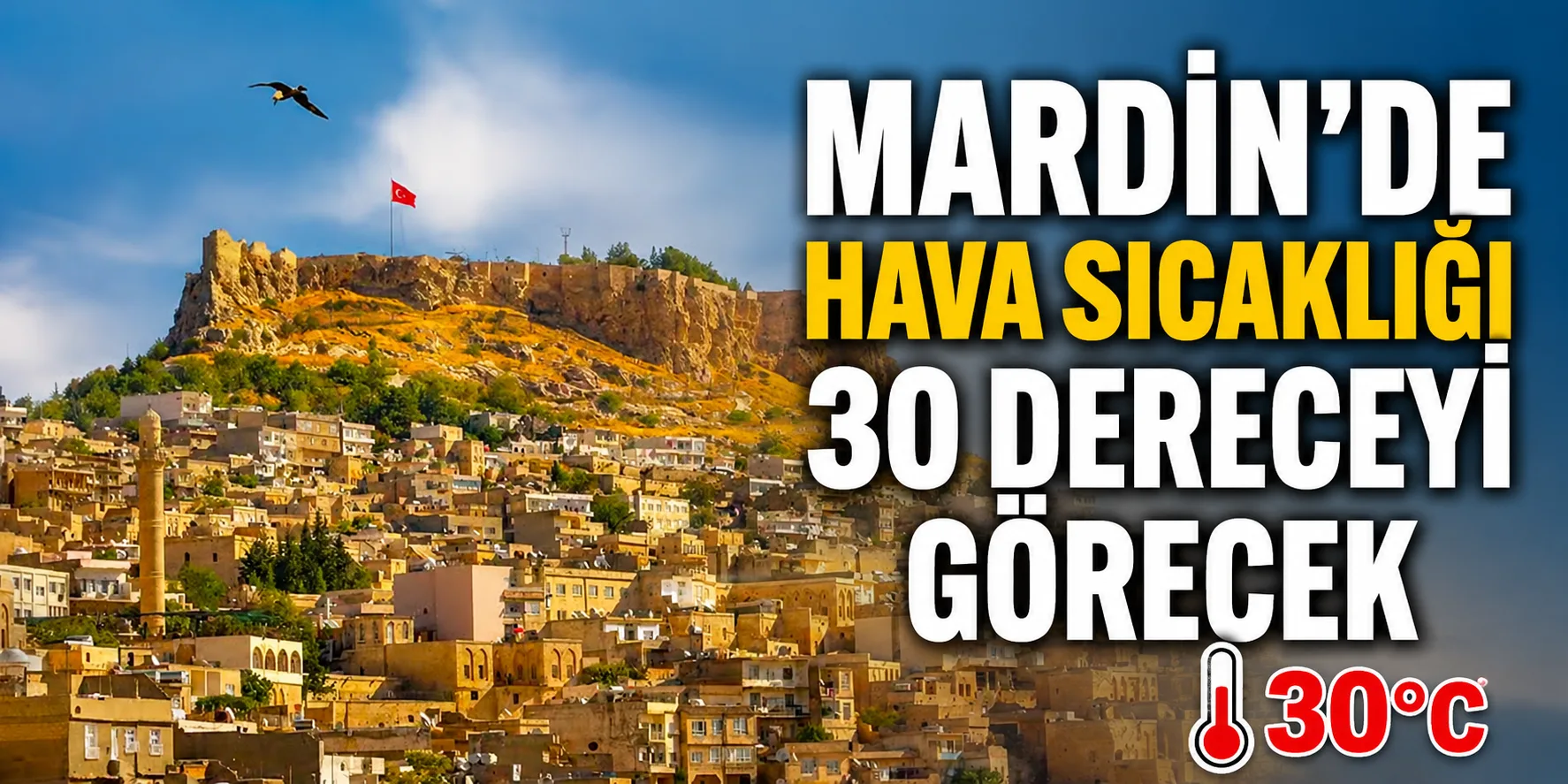 Mardin’de Hava Sıcaklığı 30 Dereceyi Görecek