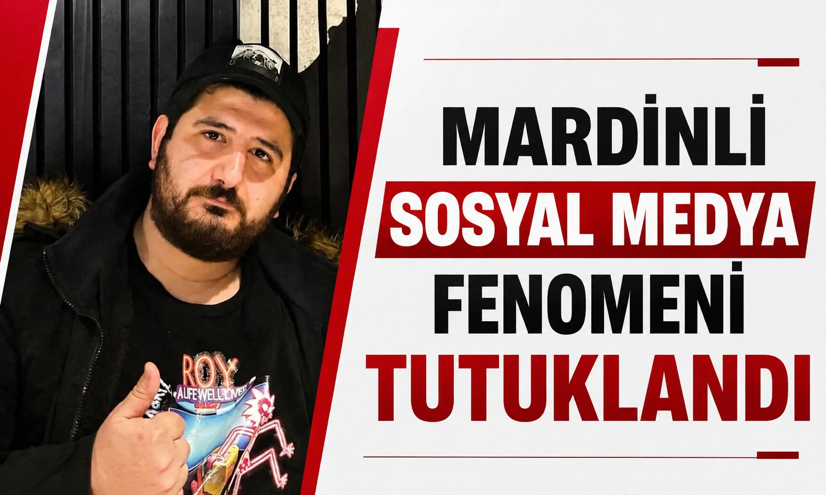 Mardinli sosyal medya fenomeni tutuklandı